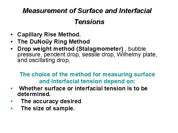 Measurement of Surface and Interfacial Tensions • Capillary Rise Method. • The Du. Noüy Measurement of Surface and Interfacial Tensions • Capillary Rise Method. • The Du. Noüy