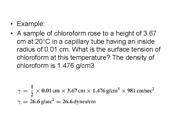 • Example: • A sample of chloroform rose to a height of 3. • Example: • A sample of chloroform rose to a height of 3.