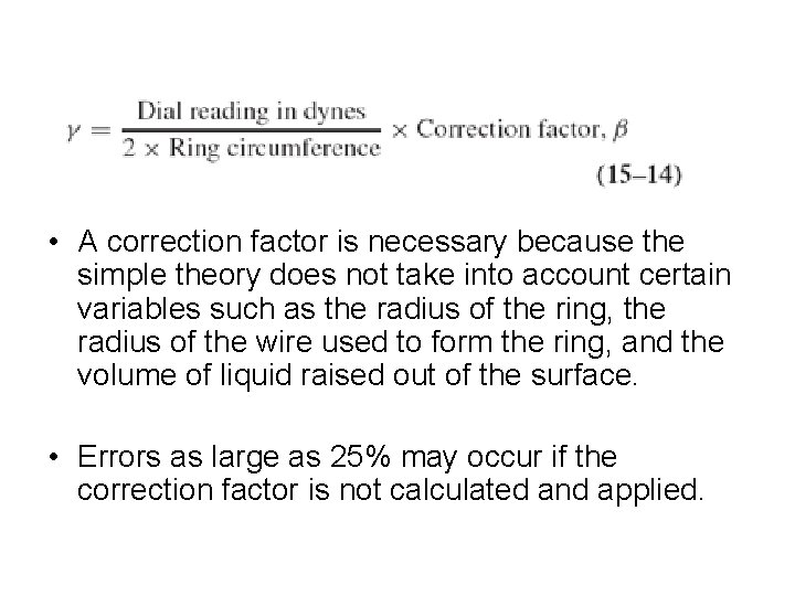 • A correction factor is necessary because the simple theory does not take • A correction factor is necessary because the simple theory does not take