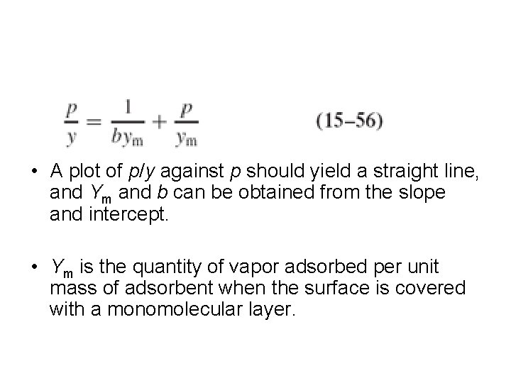 • A plot of p/y against p should yield a straight line, and • A plot of p/y against p should yield a straight line, and