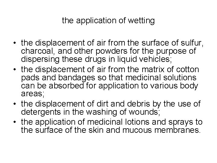 the application of wetting • the displacement of air from the surface of sulfur, the application of wetting • the displacement of air from the surface of sulfur,