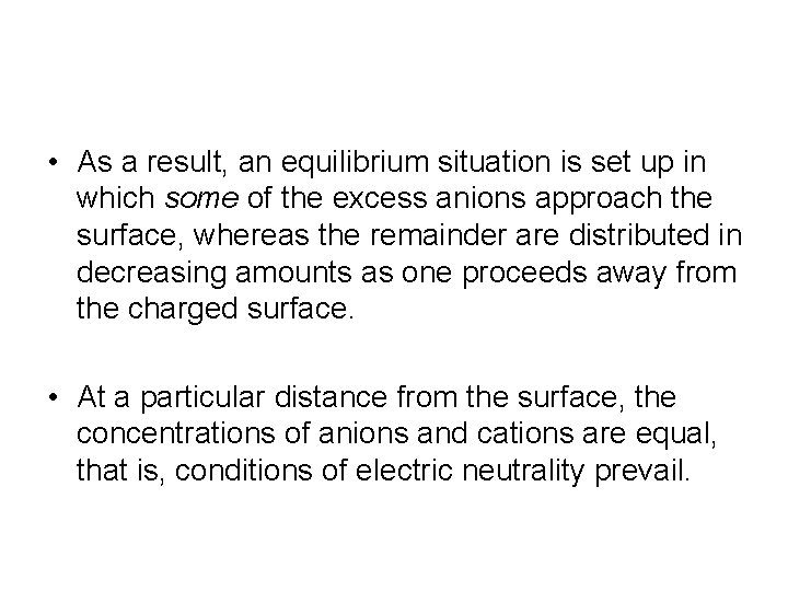 • As a result, an equilibrium situation is set up in which some • As a result, an equilibrium situation is set up in which some