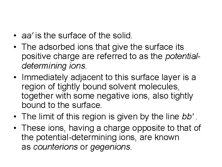 • aa′ is the surface of the solid. • The adsorbed ions that • aa′ is the surface of the solid. • The adsorbed ions that