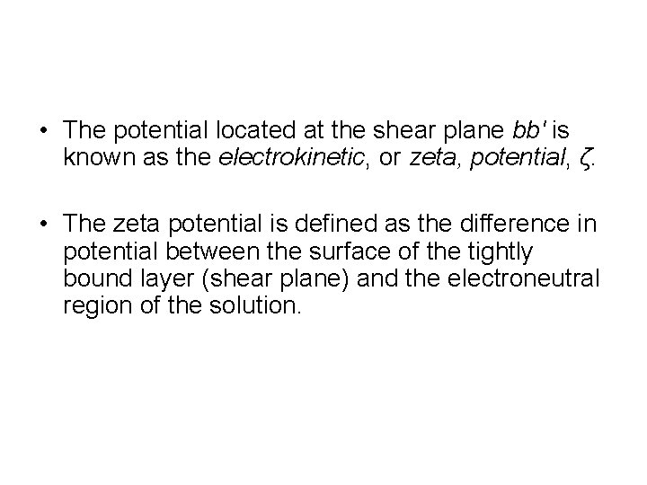 • The potential located at the shear plane bb′ is known as the • The potential located at the shear plane bb′ is known as the