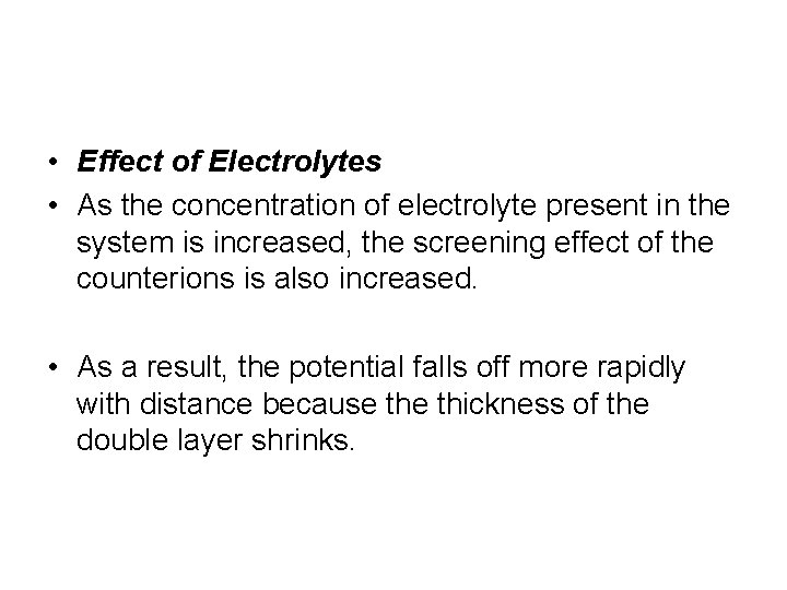 • Effect of Electrolytes • As the concentration of electrolyte present in the • Effect of Electrolytes • As the concentration of electrolyte present in the