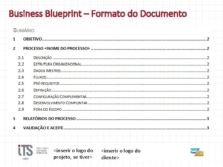 Business Blueprint – Formato do Documento <inserir o logo do projeto, se tiver> <inserir