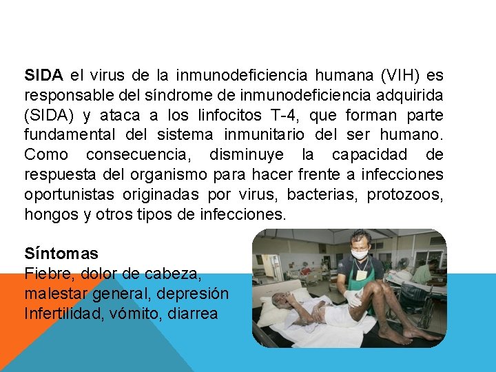 SIDA el virus de la inmunodeficiencia humana (VIH) es responsable del síndrome de inmunodeficiencia