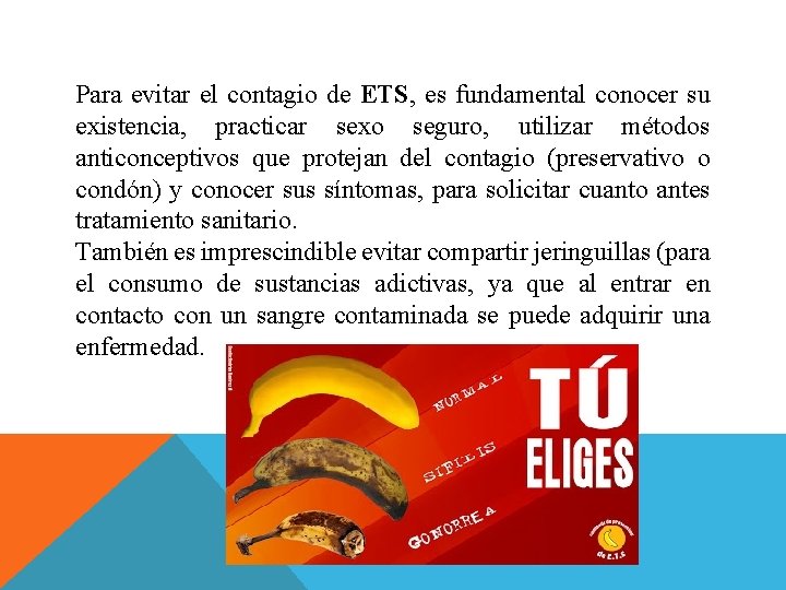 Para evitar el contagio de ETS, es fundamental conocer su existencia, practicar sexo seguro,