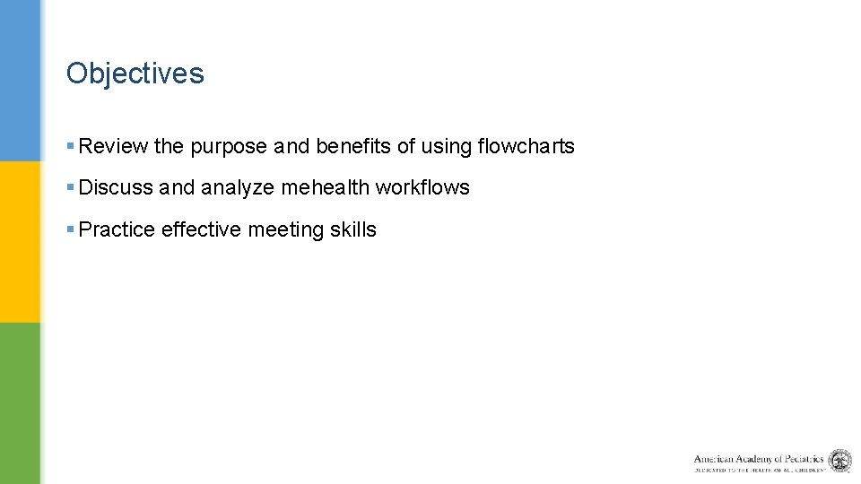 Objectives § Review the purpose and benefits of using flowcharts § Discuss and analyze