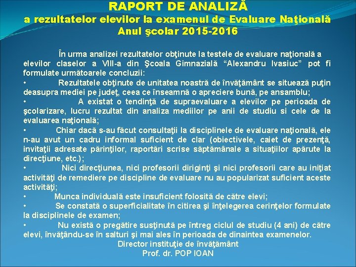 RAPORT DE ANALIZĂ a rezultatelor elevilor la examenul de Evaluare Naţională Anul şcolar 2015