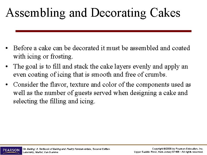 Assembling and Decorating Cakes • Before a cake can be decorated it must be