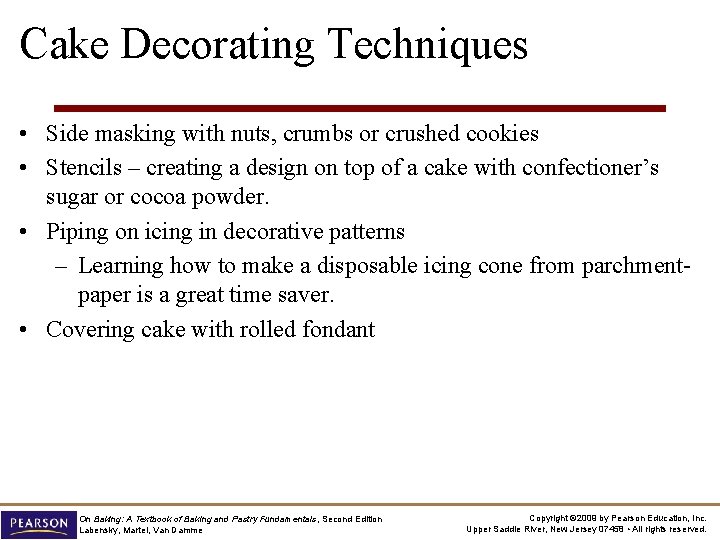 Cake Decorating Techniques • Side masking with nuts, crumbs or crushed cookies • Stencils