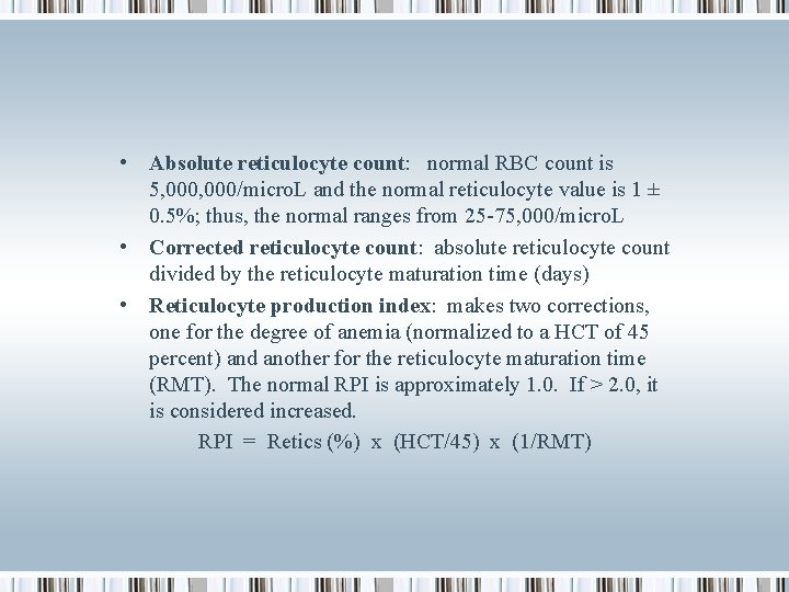  • Absolute reticulocyte count: normal RBC count is 5, 000/micro. L and the