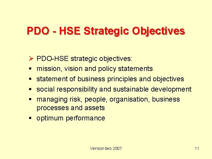 PDO - HSE Strategic Objectives Ø PDO-HSE strategic objectives: mission, vision and policy statements