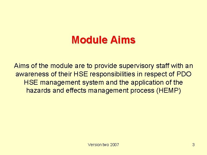 Module Aims of the module are to provide supervisory staff with an awareness of