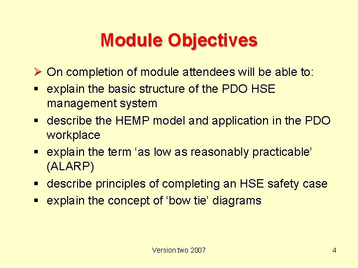 Module Objectives Ø On completion of module attendees will be able to: explain the