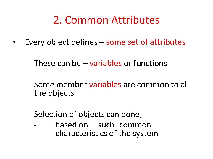 2. Common Attributes • Every object defines – some set of attributes - These 2. Common Attributes • Every object defines – some set of attributes - These