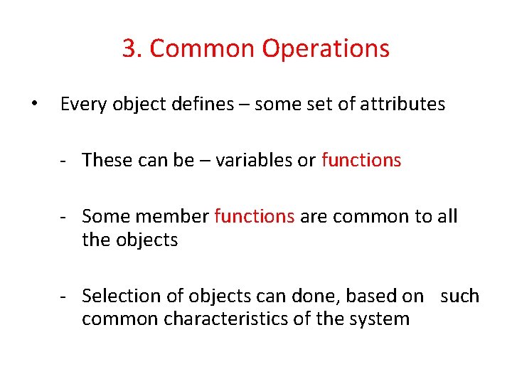 3. Common Operations • Every object defines – some set of attributes - These 3. Common Operations • Every object defines – some set of attributes - These