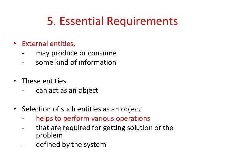 5. Essential Requirements • External entities, - may produce or consume - some kind 5. Essential Requirements • External entities, - may produce or consume - some kind