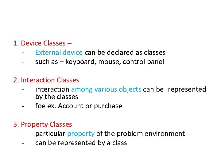 1. Device Classes – - External device can be declared as classes - such 1. Device Classes – - External device can be declared as classes - such