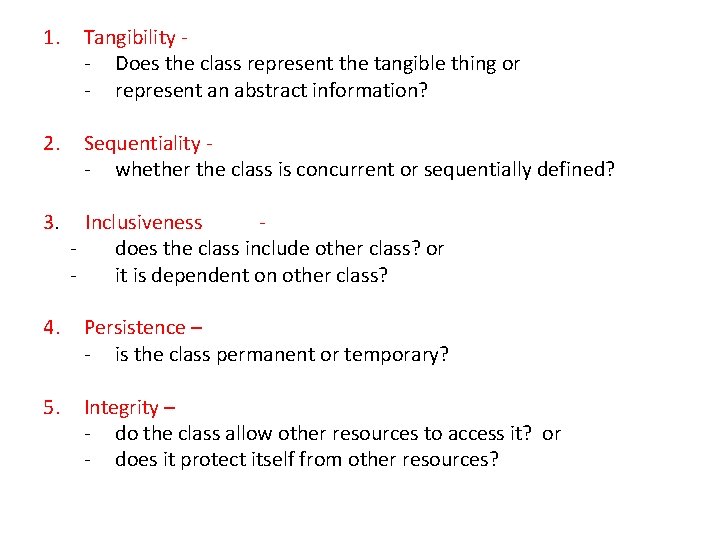 1. Tangibility - Does the class represent the tangible thing or - represent an 1. Tangibility - Does the class represent the tangible thing or - represent an