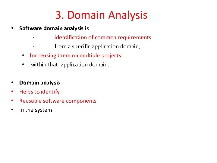 3. Domain Analysis • Software domain analysis is identification of common requirements from a 3. Domain Analysis • Software domain analysis is identification of common requirements from a