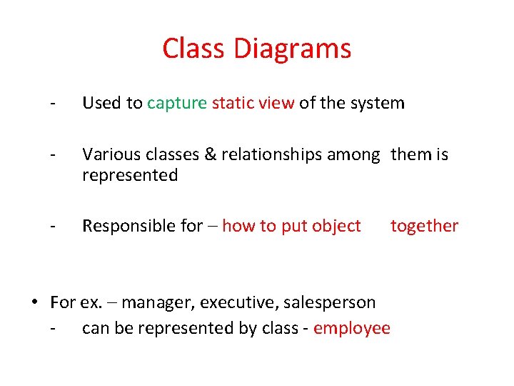 Class Diagrams - Used to capture static view of the system - Various classes Class Diagrams - Used to capture static view of the system - Various classes