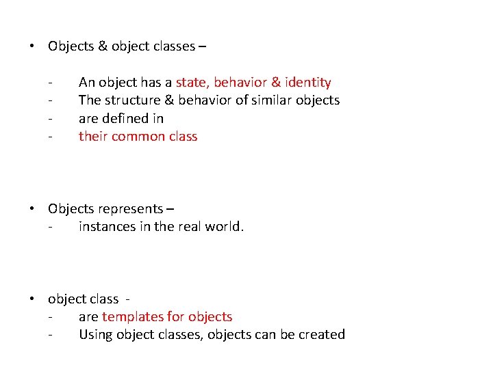 • Objects & object classes – - An object has a state, behavior • Objects & object classes – - An object has a state, behavior