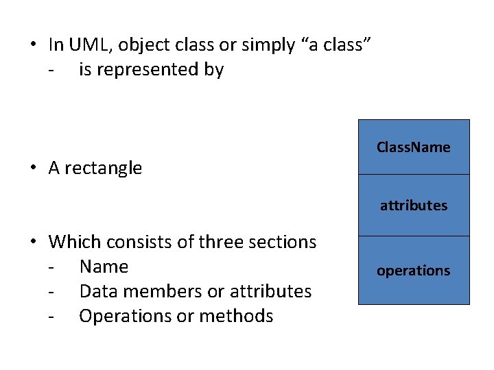 • In UML, object class or simply “a class” - is represented by • In UML, object class or simply “a class” - is represented by