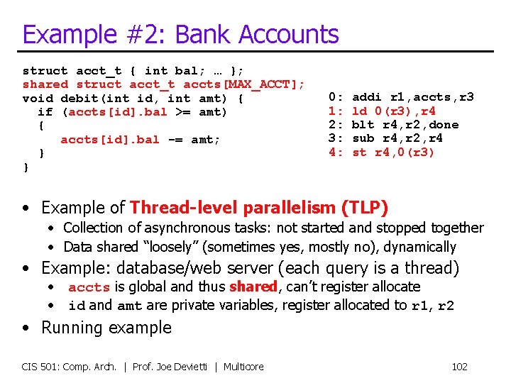 Example #2: Bank Accounts struct acct_t { int bal; … }; shared struct acct_t
