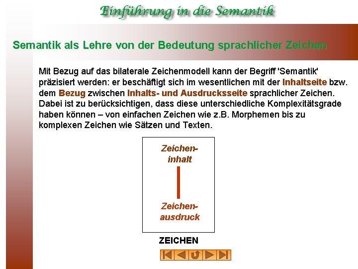 Semantik als Lehre von der Bedeutung sprachlicher Zeichen Mit Bezug auf das bilaterale Zeichenmodell