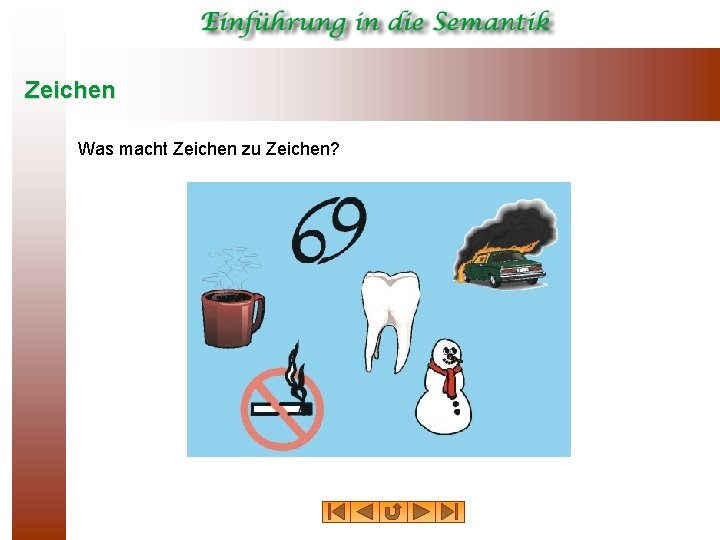 Zeichen Was macht Zeichen zu Zeichen? 