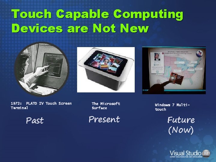 Touch Capable Computing Devices are Not New 1972: PLATO IV Touch Screen Terminal Past