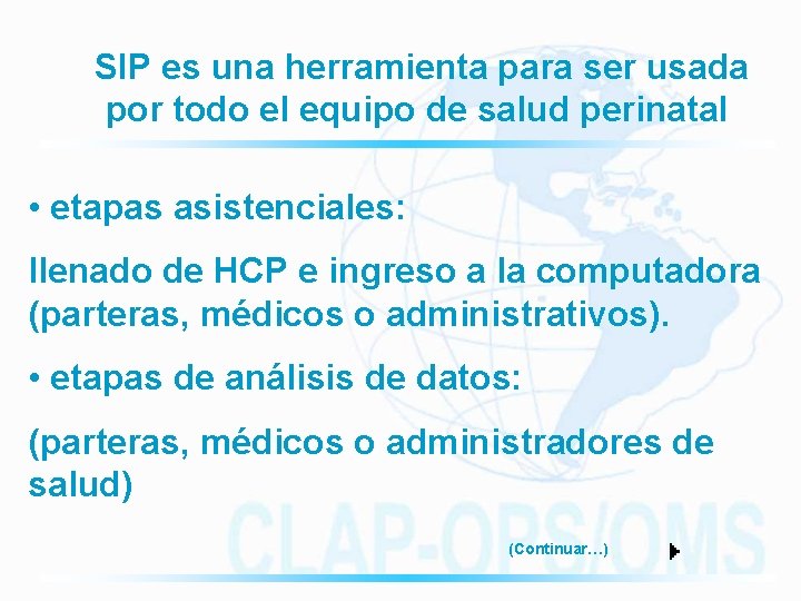 SIP es una herramienta para ser usada por todo el equipo de salud perinatal