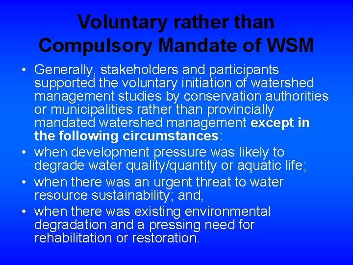 Voluntary rather than Compulsory Mandate of WSM • Generally, stakeholders and participants supported the