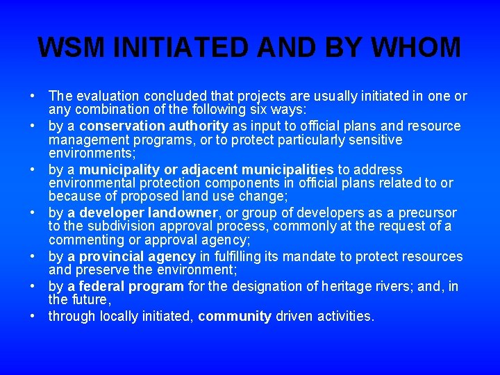 WSM INITIATED AND BY WHOM • The evaluation concluded that projects are usually initiated