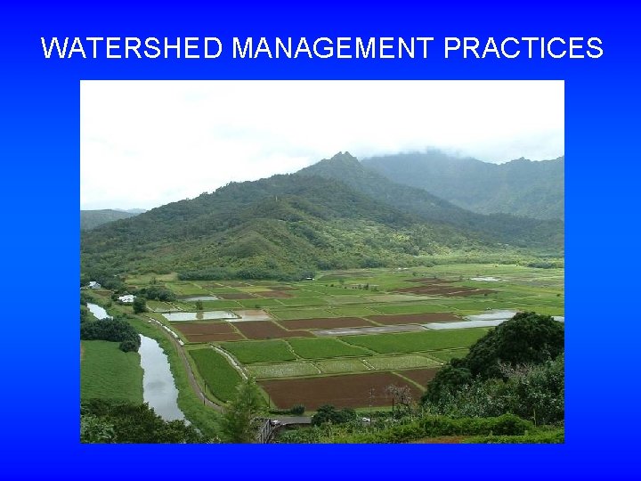 WATERSHED MANAGEMENT PRACTICES 
