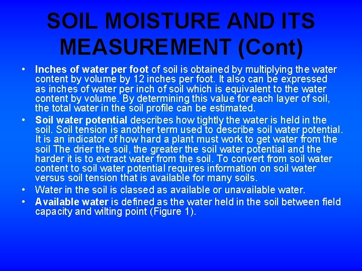 SOIL MOISTURE AND ITS MEASUREMENT (Cont) • Inches of water per foot of soil