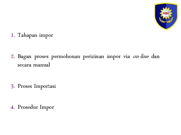 1. Tahapan impor 2. Bagan proses permohonan perizinan impor via on-line dan secara manual