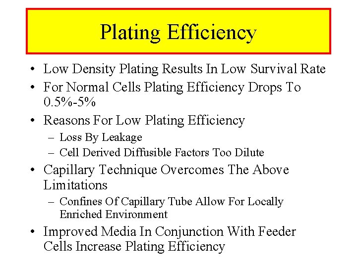 Plating Efficiency • Low Density Plating Results In Low Survival Rate • For Normal