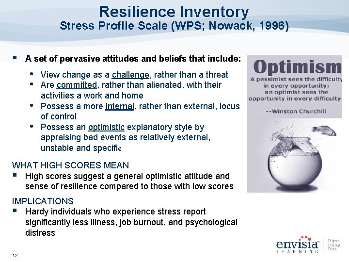 Resilience Inventory Stress Profile Scale (WPS; Nowack, 1996) § A set of pervasive attitudes