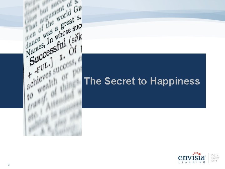 The Secret to Happiness 3 