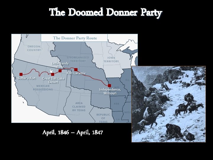 The Doomed Donner Party April, 1846 – April, 1847 