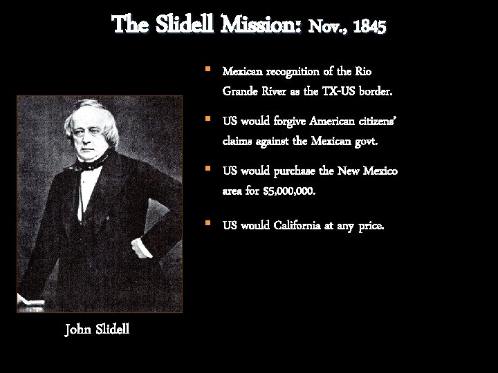 The Slidell Mission: Nov. , 1845 § Mexican recognition of the Rio Grande River