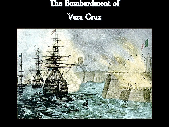 The Bombardment of Vera Cruz 