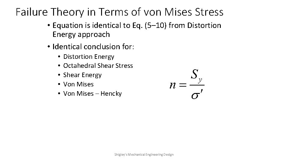 Failure Theory in Terms of von Mises Stress • Equation is identical to Eq.