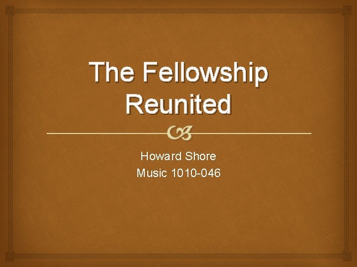 The Fellowship Reunited Howard Shore Music 1010 -046 