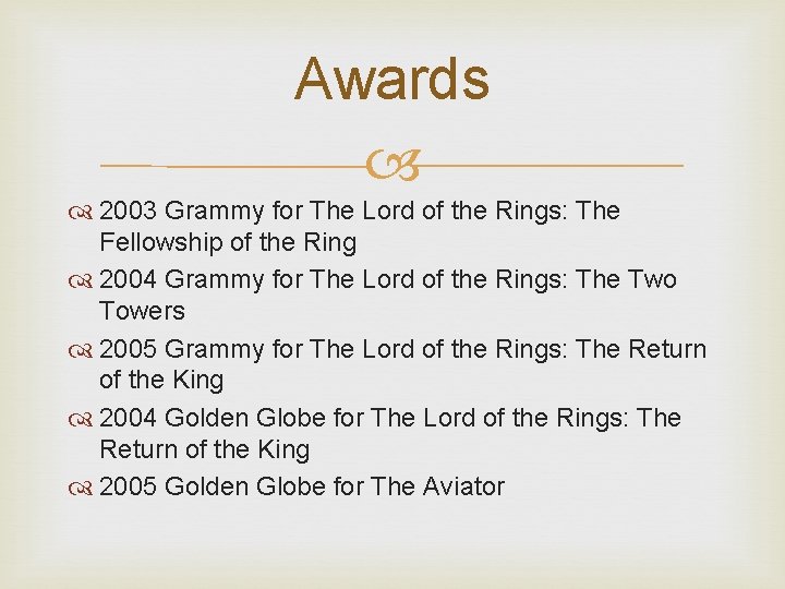 Awards 2003 Grammy for The Lord of the Rings: The Fellowship of the Ring