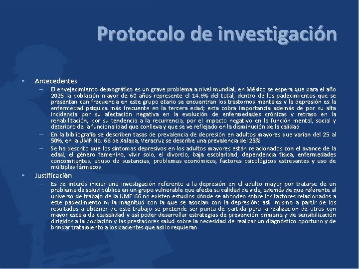 Protocolo de investigación • Antecedentes – – – • El envejecimiento demográfico es un
