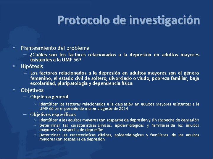 Protocolo de investigación • Planteamiento del problema – ¿Cuáles son los factores relacionados a